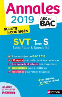 SVT terminale S spécifique & spécialité : annales 2019, sujets & corrigés