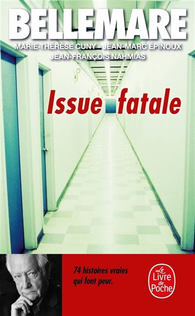 Issue fatale : 74 histoires inexorables Issue fatale : 74 histoires inexorables