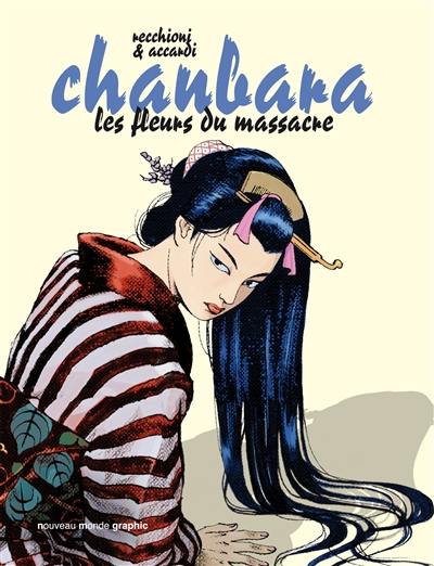 Chanbara. Vol. 2. Les fleurs du massacre