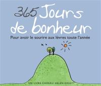 365 jours de bonheur : pour avoir le sourire aux lèvres toute l'année