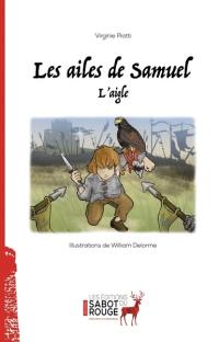 Les ailes de Samuel. L'aigle