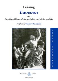 Laocoon. Lettres concernant l'Antiquité ; et de Comment les Anciens représentaient la mort