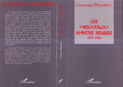 Les Nouveaux Khmers rouges : enquête : 1979-1990 : reconstruction du mouvement et reconquête des villages, essai de débroussaillage