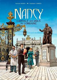 Nancy : capitale des ducs de Lorraine