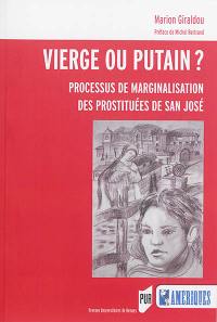 Vierge ou putain ? : processus de marginalisation des prostituées de San José