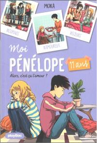 Moi, Pénélope 11 ans. Vol. 3. Alors c'est ça l'amour ?