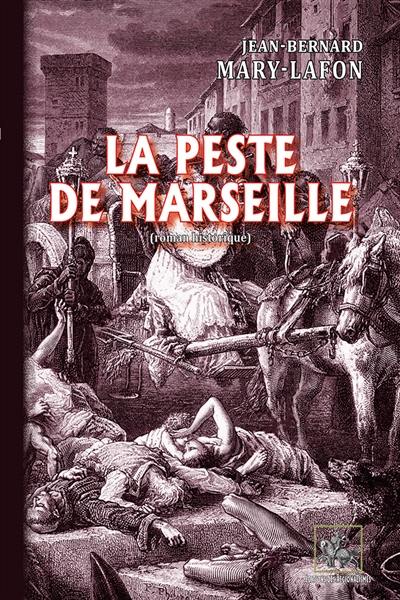 La peste de Marseille : roman historique