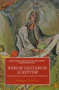 Rerum gestarum scriptor : histoire et historiographie au Moyen Age