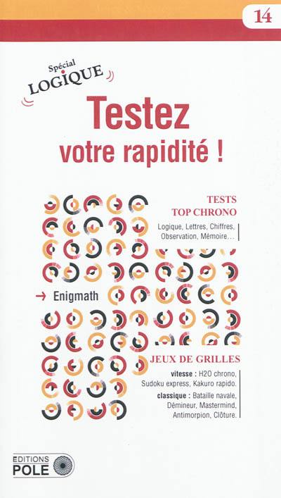 Testez votre rapidité ! : tests top chrono, jeux de grilles