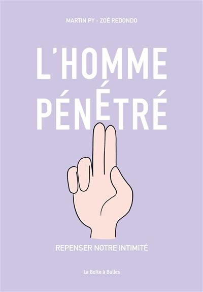 L'homme pénétré : repenser notre intimité