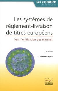 Les systèmes de règlement-livraison européens : vers l'unification des marchés