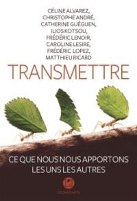 Transmettre : ce que nous nous apportons les uns les autres