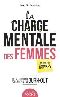 La charge mentale des femmes ... et celle des hommes : mieux la détecter pour prévenir le burn-out