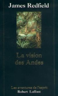 La vision des Andes : pour vivre pleinement la nouvelle conscience spirituelle