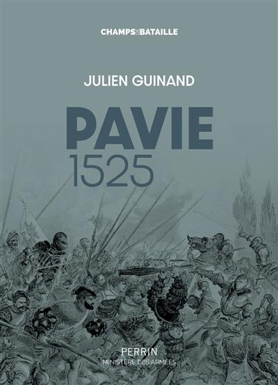 Pavie 1525 : l'échec italien de François Ier