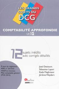 Comptabilité approfondie UE10 : 12 sujets inédits avec corrigés détaillés