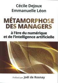 Métamorphose des managers : à l'ère du numérique et de l'intelligence artificielle