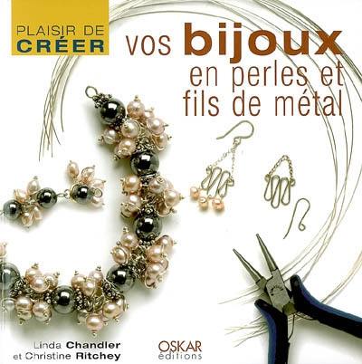 Vos bijoux en perles et fils de métal