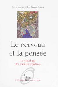 Le cerveau et la pensée : le nouvel âge des sciences cognitives