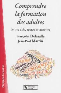 Comprendre la formation des adultes : mots-clés, textes et auteurs