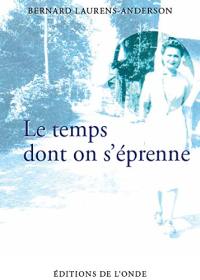 Le temps dont on s'éprenne : récit