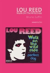 Lou Reed : Walk on the wild side