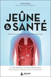 Jeûne & santé : théorie et pratique du jeûne thérapeutique