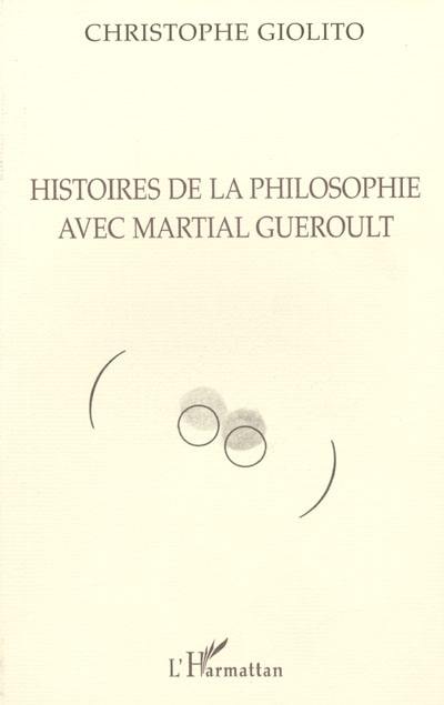 Histoires de la philosophie avec Martial Gueroult