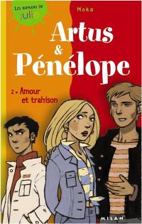 Artus et Pénélope. Vol. 2. Amour et trahison