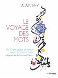 Le voyage des mots : de l'Orient arabe et persan vers la langue française