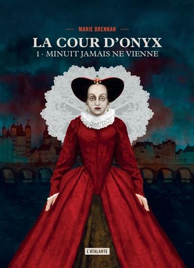 La cour d'Onyx. Vol. 1. Minuit jamais ne vienne