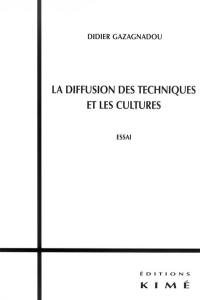 La diffusion des techniques et les cultures : essai