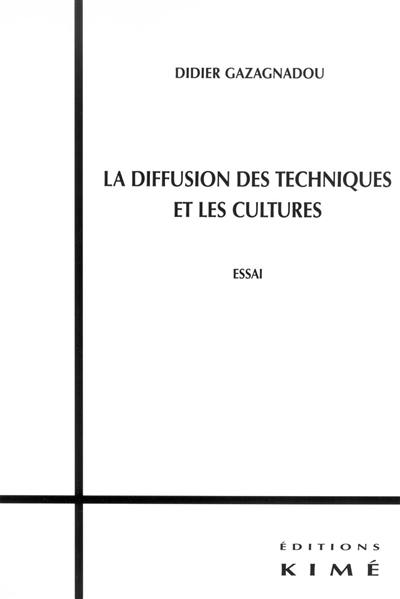 La diffusion des techniques et les cultures : essai