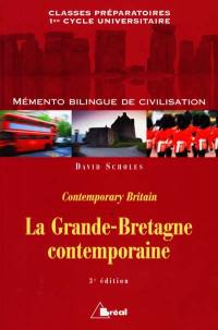 La Grande-Bretagne contemporaine. Contemporary Britain : mémento bilingue de civilisation