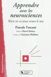 Apprendre avec les neurosciences : rien ne se joue avant 6 ans