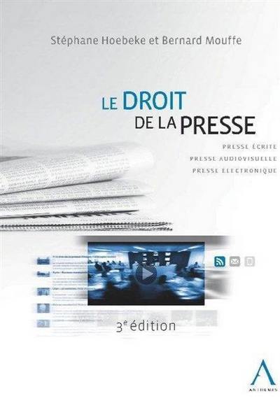 Le droit de la presse : presse écrite, presse audiovisuelle, presse électronique