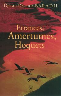 Errances, amertumes, hoquets