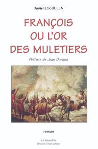 François ou L'or des muletiers