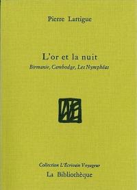 L'or et la nuit : Birmanie, Cambodge, Les nymphéas