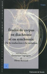 Etudes de corpus en diachronie et en synchronie : de la traduction à la variation