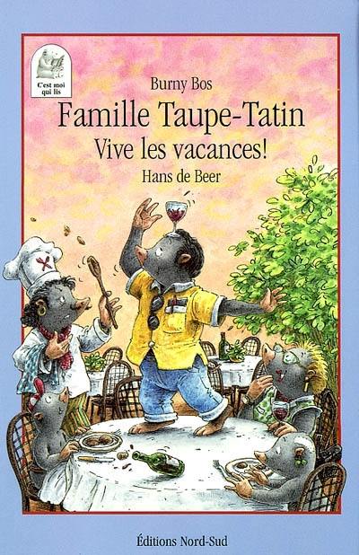 Famille Taupe-Tatin, vive les vacances !