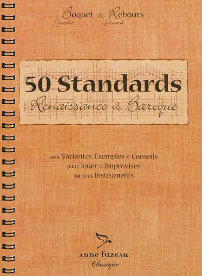 50 standards Renaissance et Baroque : avec variantes, exemples et conseils pour jouer & improviser sur tous instruments