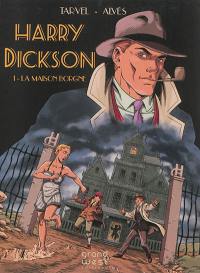 Harry Dickson. Vol. 1. La maison borgne