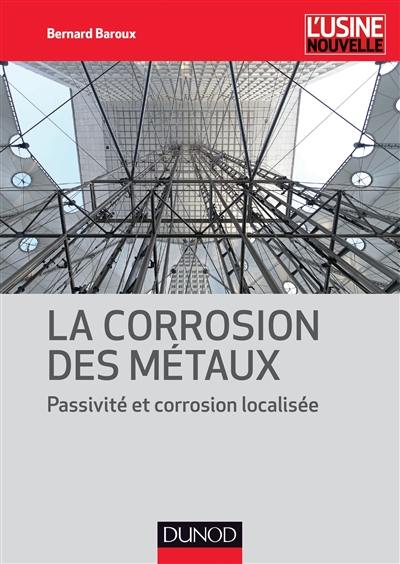 La corrosion des métaux : passivité corrosion localisée