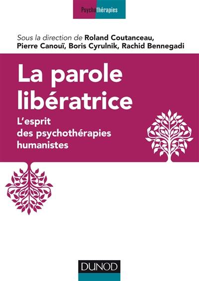 La parole libératrice : l'esprit des psychothérapies humanistes