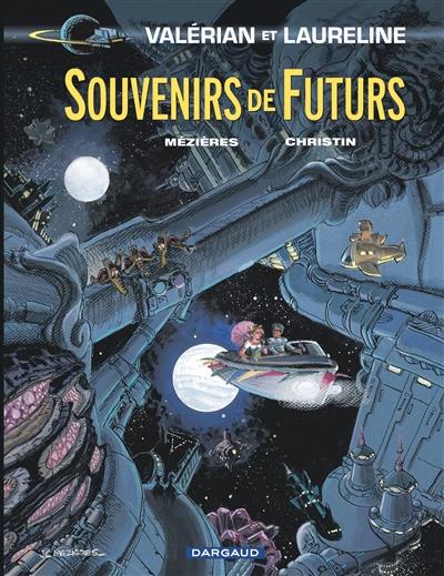 Valérian et Laureline. Vol. 22. Souvenirs de futurs