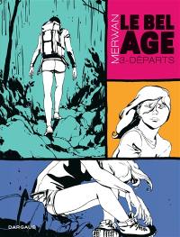 Le bel âge. Vol. 3. Départs