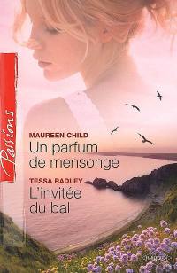 Un parfum de mensonge. L'invitée du bal