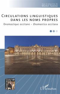 Circulations linguistiques dans les noms propres : onomastique occitane. Circulations linguistiques dans les noms propres : onomastica occitana