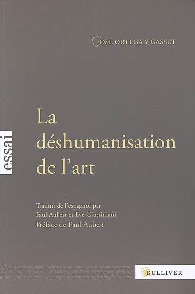 La déshumanisation de l'art. Idées sur le roman. L'art au présent et au passé